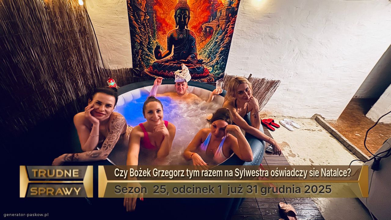 Czy Bożek Grzegorz tym razem na Sylwestra oświadczy sie Natalce? 
Sezon  25, odcinek 1  już 31 grudnia 2025
