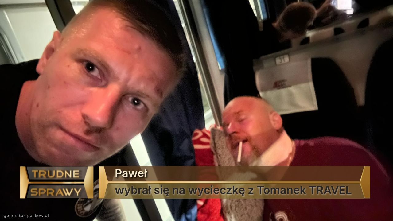 Paweł 
wybrał się na wycieczkę z Tomanek TRAVEL