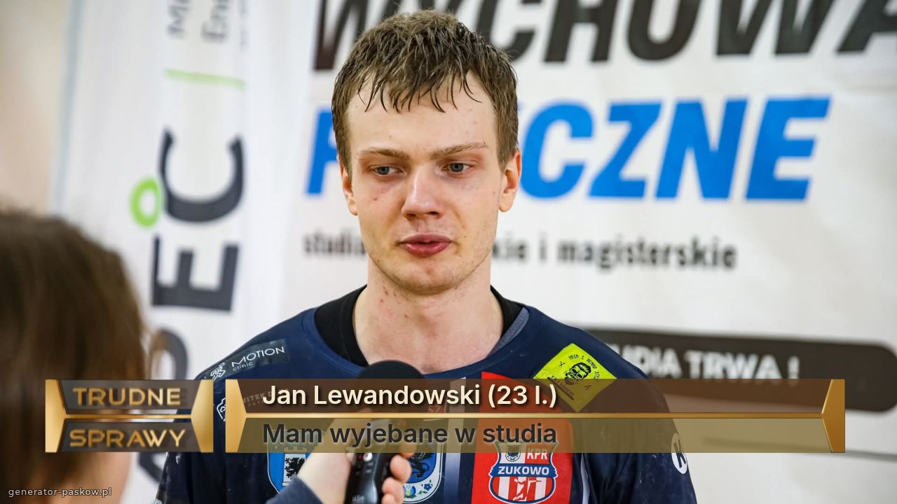 Jan Lewandowski (23 l.)
Mam wyjebane w studia 