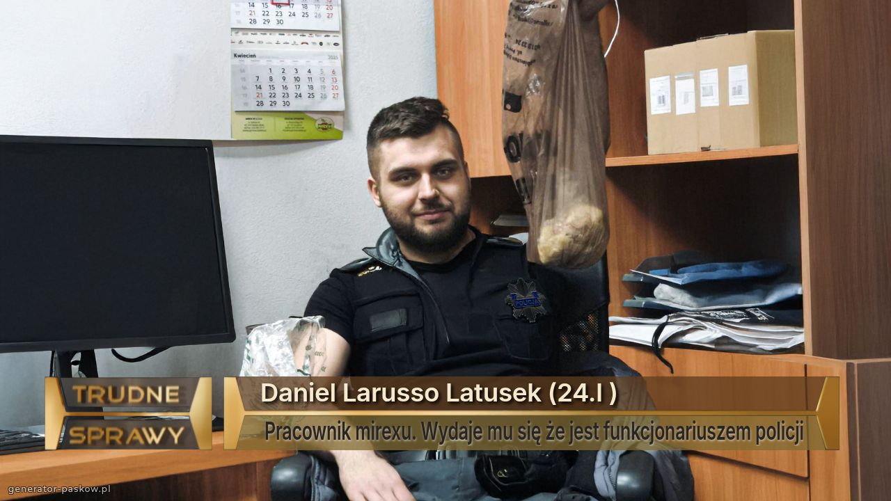 Daniel Larusso Latusek (24.l )
 Pracownik mirexu. Wydaje mu się że jest funkcjonariuszem policji