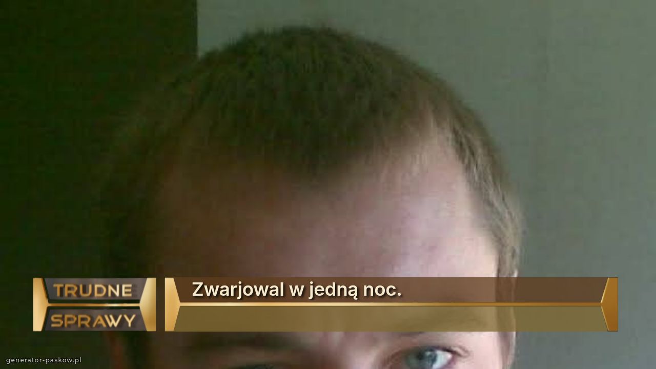 Zwarjowal w jedną noc.
