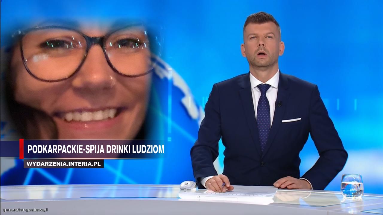 Podkarpackie-Spija drinki ludziom