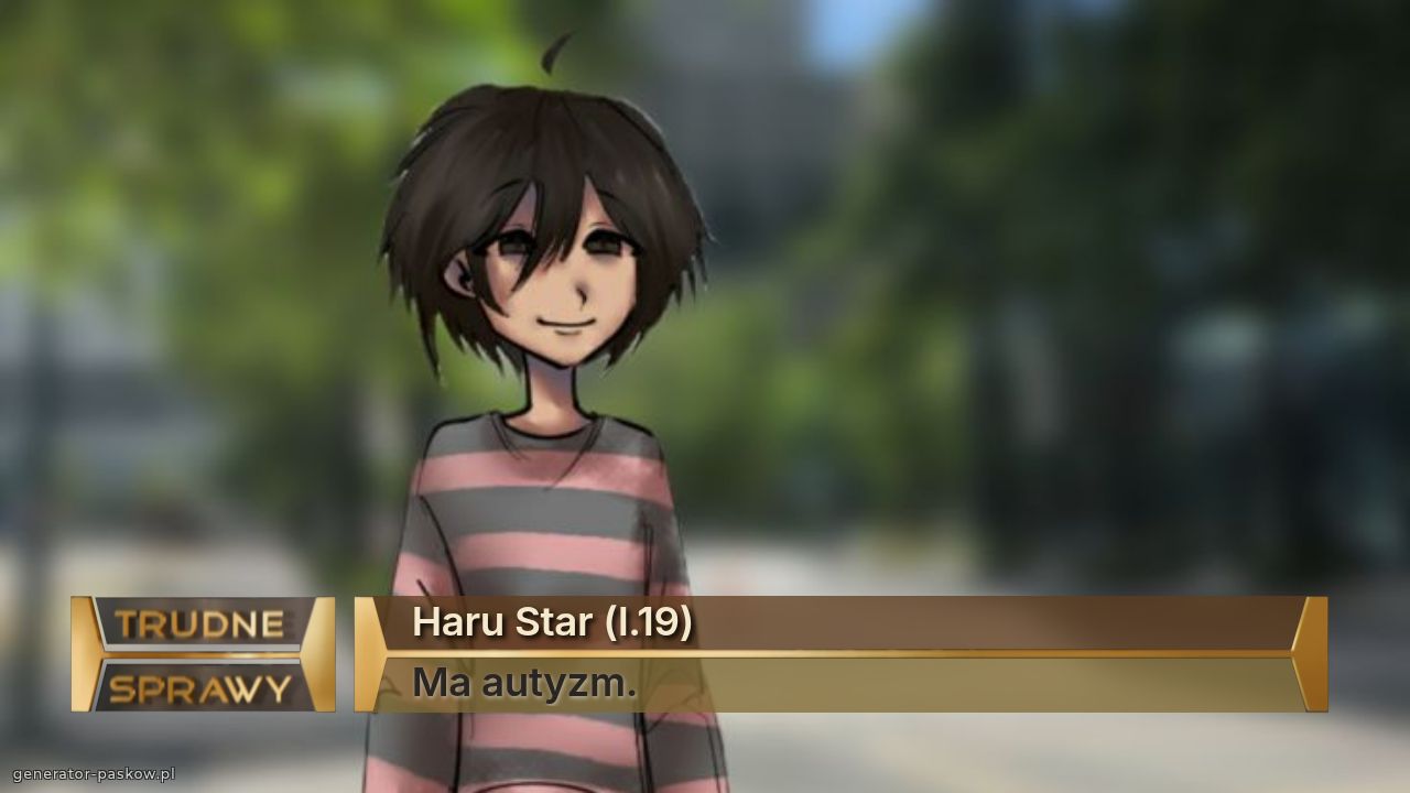 Haru Star (l.19) 
Ma autyzm.