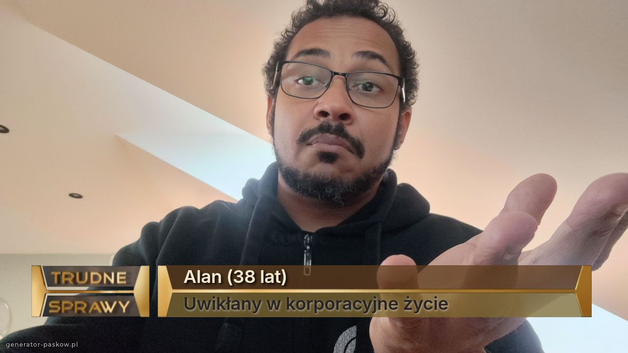 Alan (38 lat)
Uwikłany w korporacyjne życie 