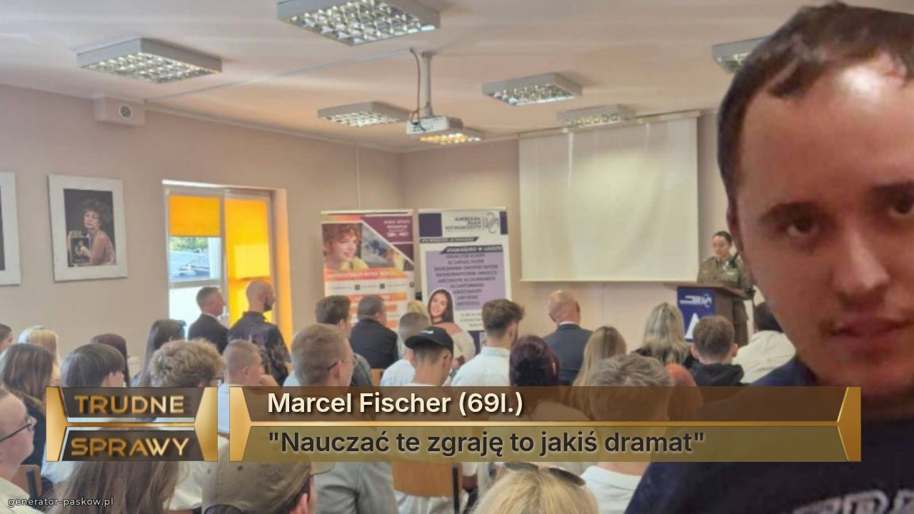 Marcel Fischer (69l.)
"Nauczać te zgraję to jakiś dramat" 