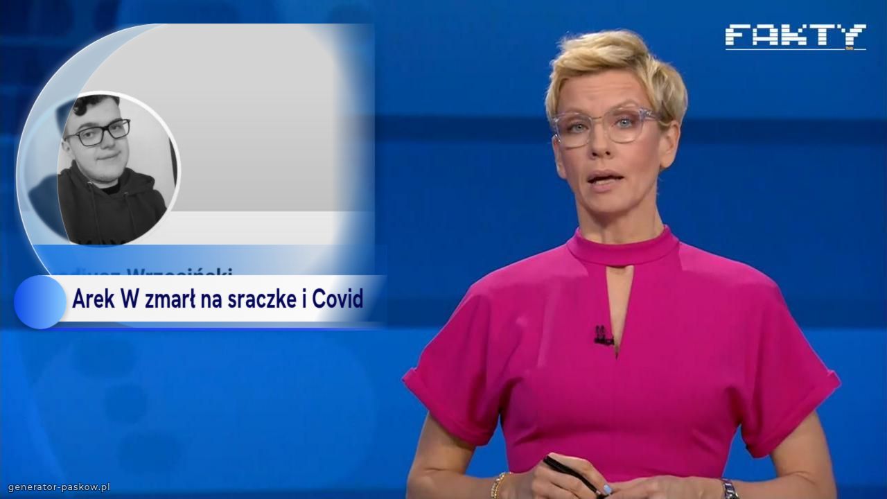 Arek W zmarł na sraczke i Covid 
