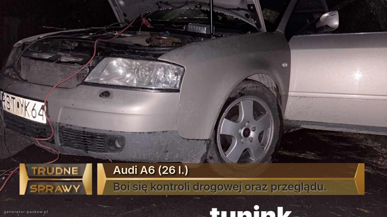 Audi A6 (26 l.)
Boi się kontroli drogowej oraz przeglądu.