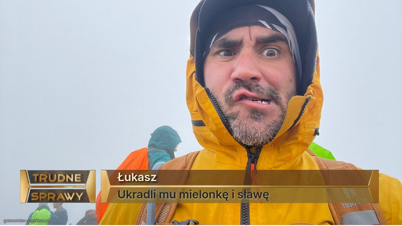 Łukasz
Ukradli mu mielonkę i sławę
