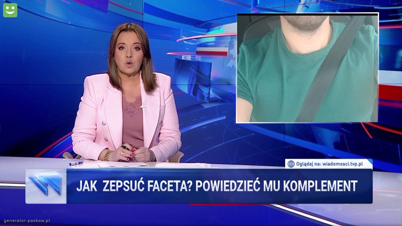 Jak  zepsuć faceta? Powiedzieć mu komplement