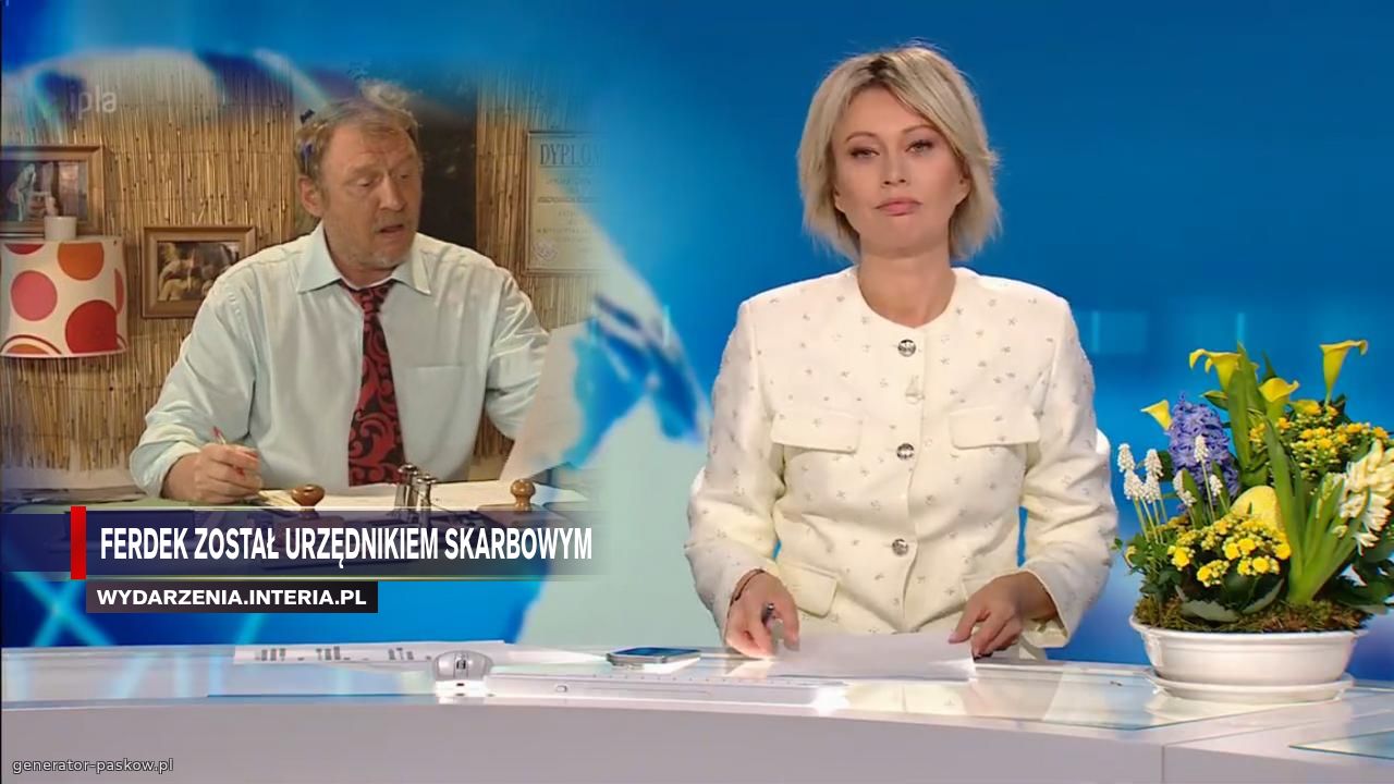 FERDEK ZOSTAŁ URZĘDNIKIEM SKARBOWYM 