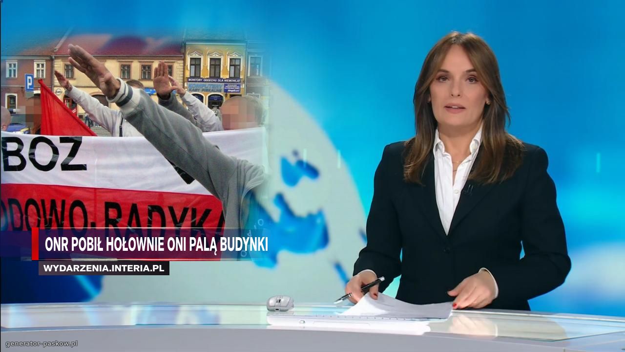 ONR pobił hołownie oni palą budynki