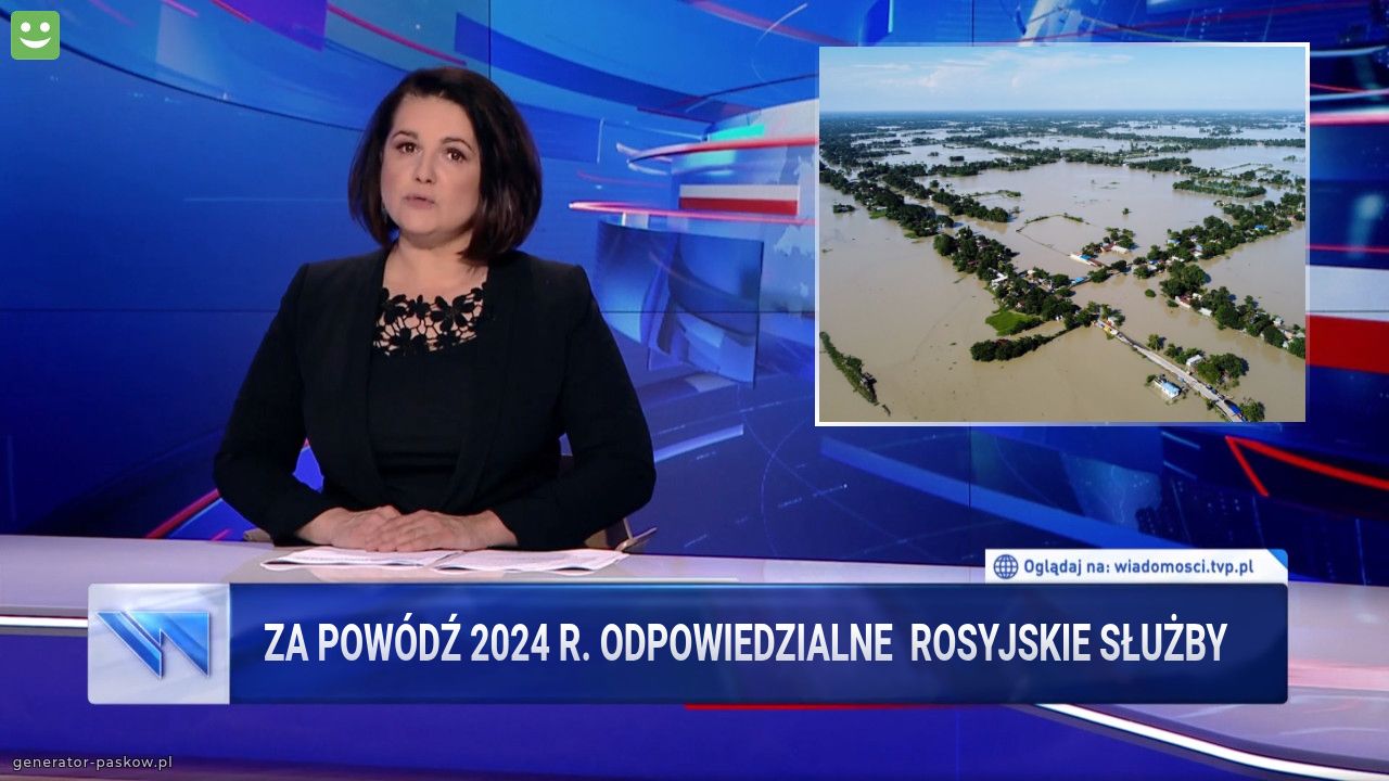 Za powódź 2024 r. odpowiedzialne  Rosyjskie służby 
