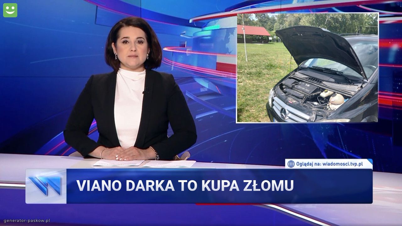 Viano Darka to kupa złomu 