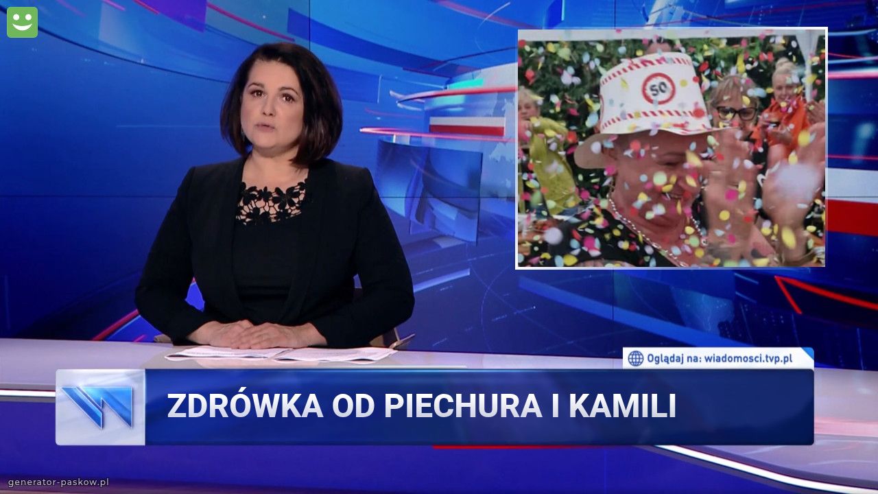 Zdrówka od Piechura i kamili