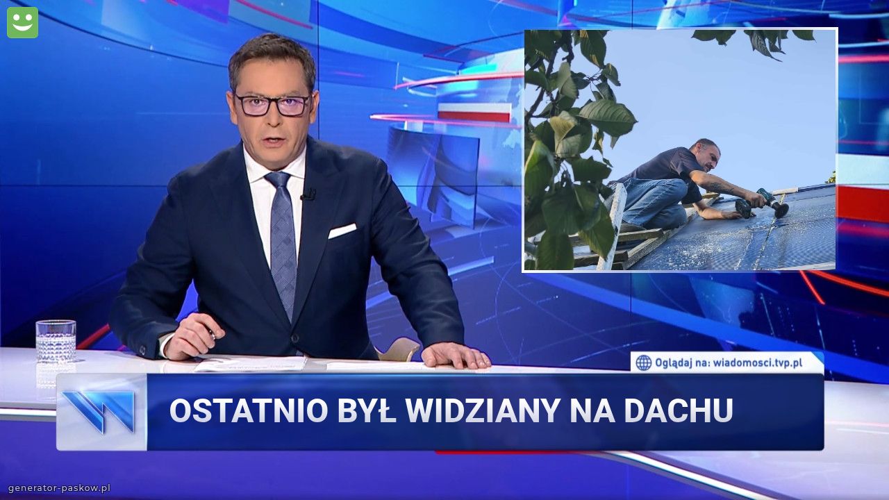 Ostatnio był widziany na dachu