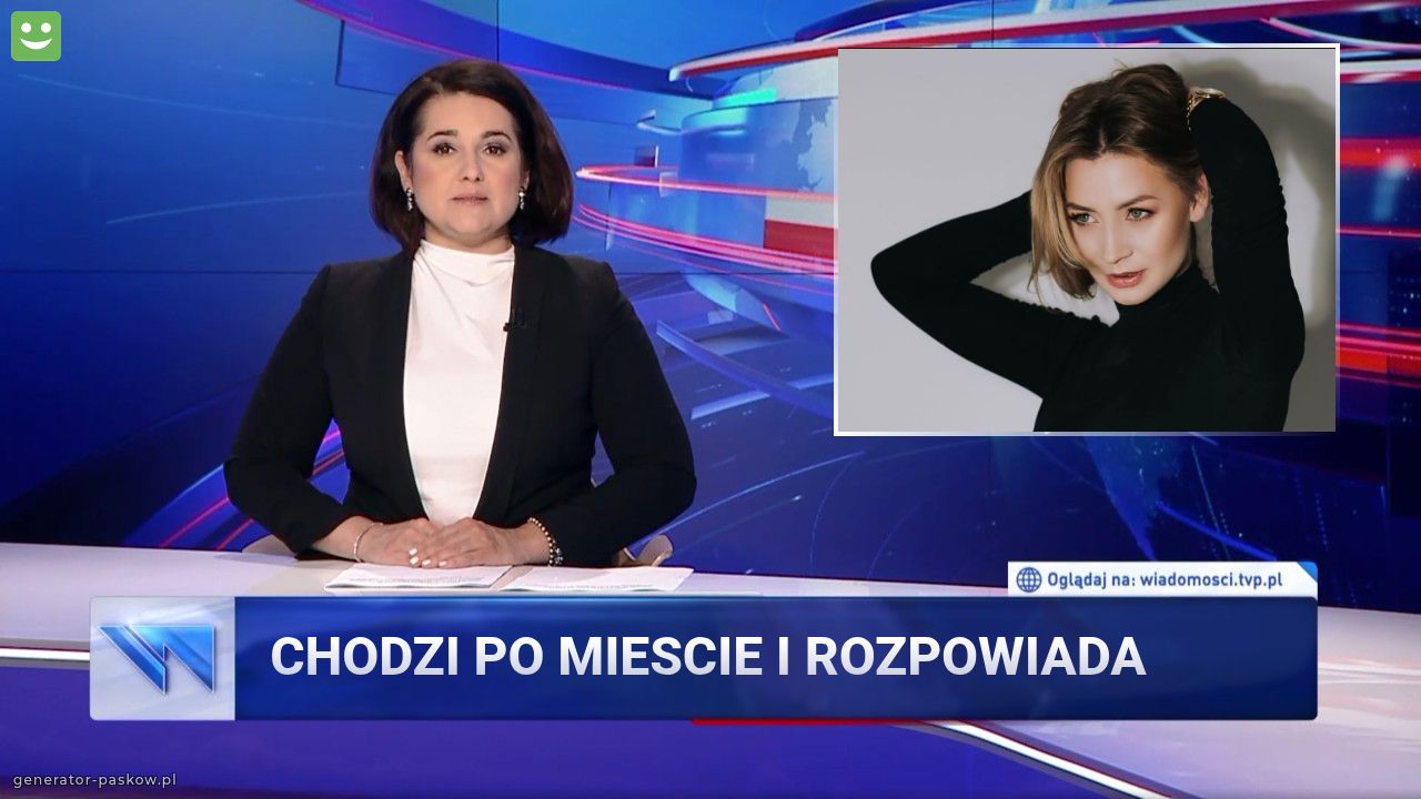 Chodzi po miescie i rozpowiada