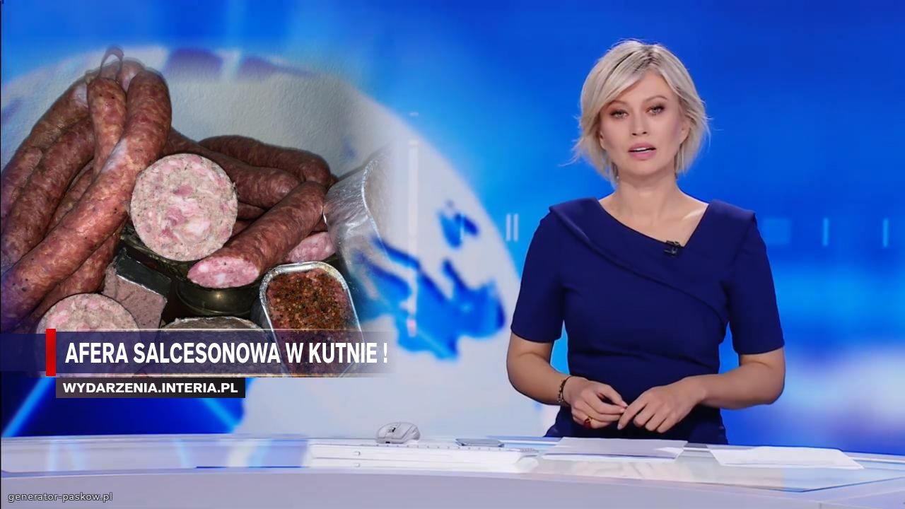 AFERA SALCESONOWA W KUTNIE !