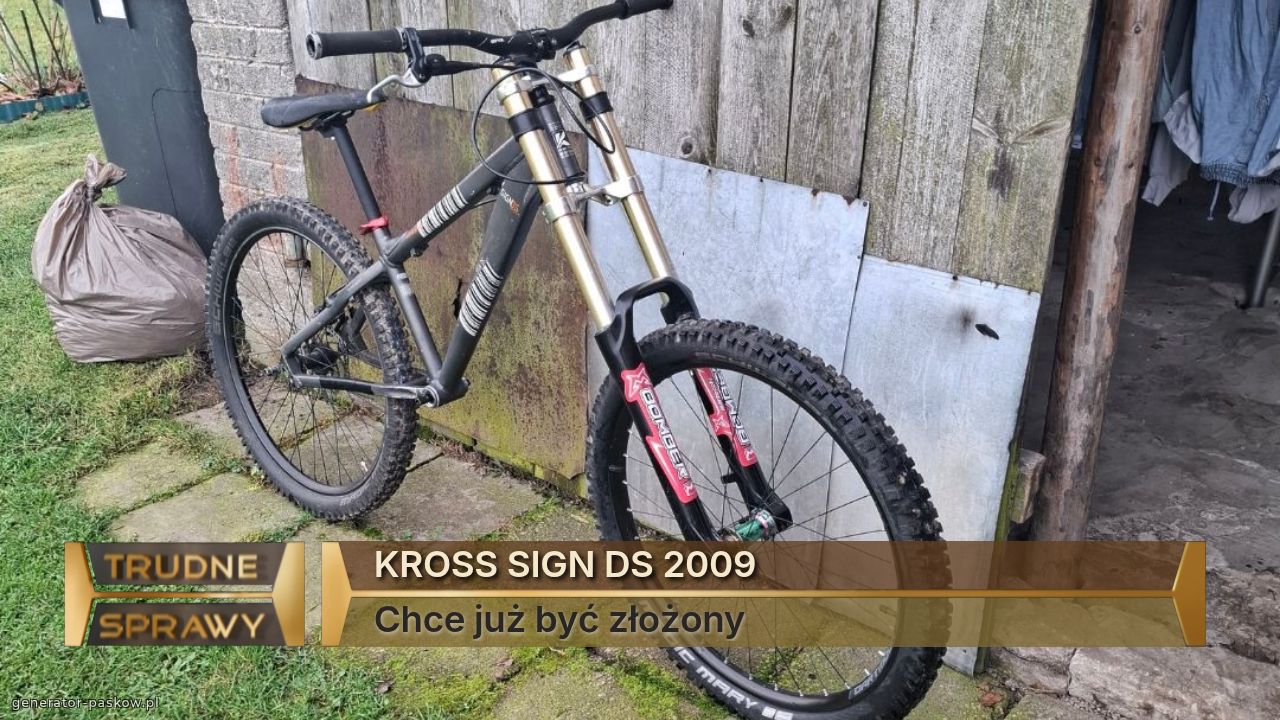 KROSS SIGN DS 2009
Chce już być złożony