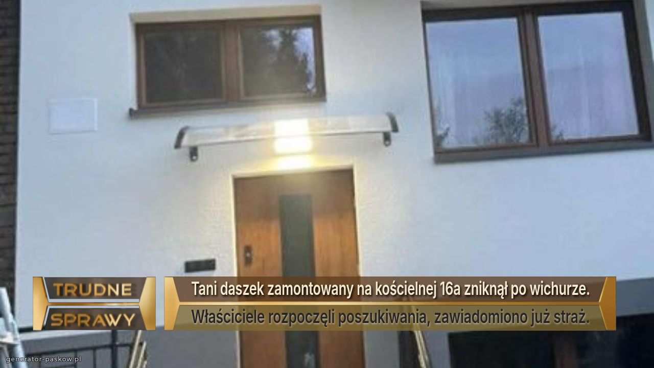Tani daszek zamontowany na kościelnej 16a zniknął po wichurze.
Właściciele rozpoczęli poszukiwania, zawiadomiono już straż.