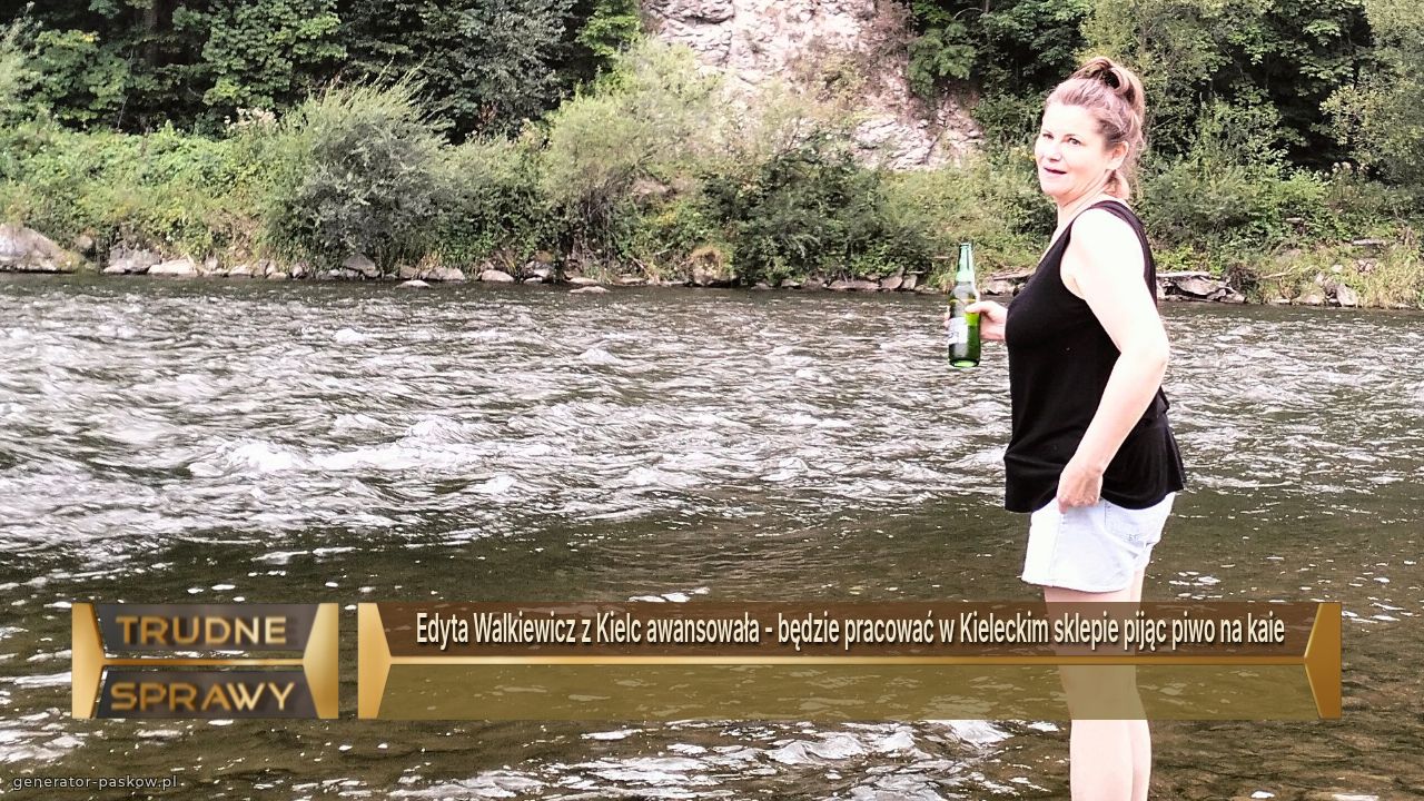 Edyta Walkiewicz z Kielc awansowała - będzie pracować w Kieleckim sklepie pijąc piwo na kaie
