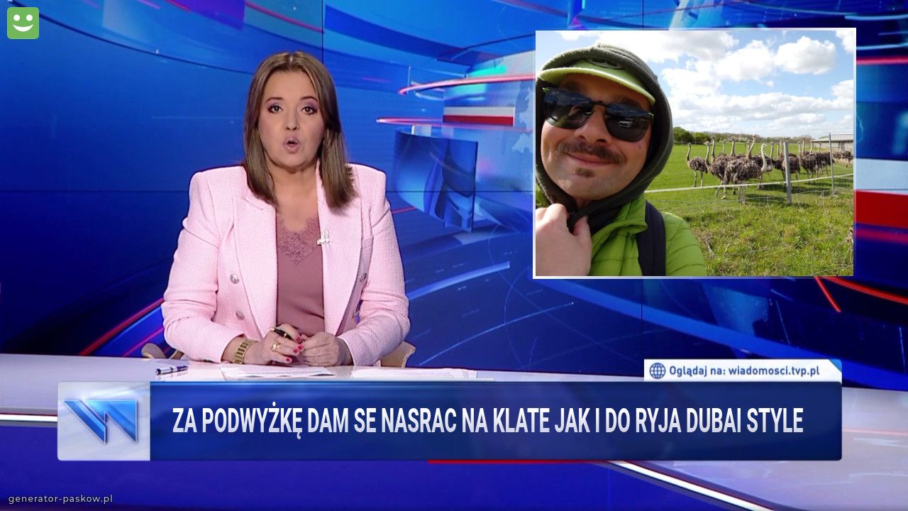 Za podwyżkę dam se nasrac na Klate jak i do ryja dubai style 