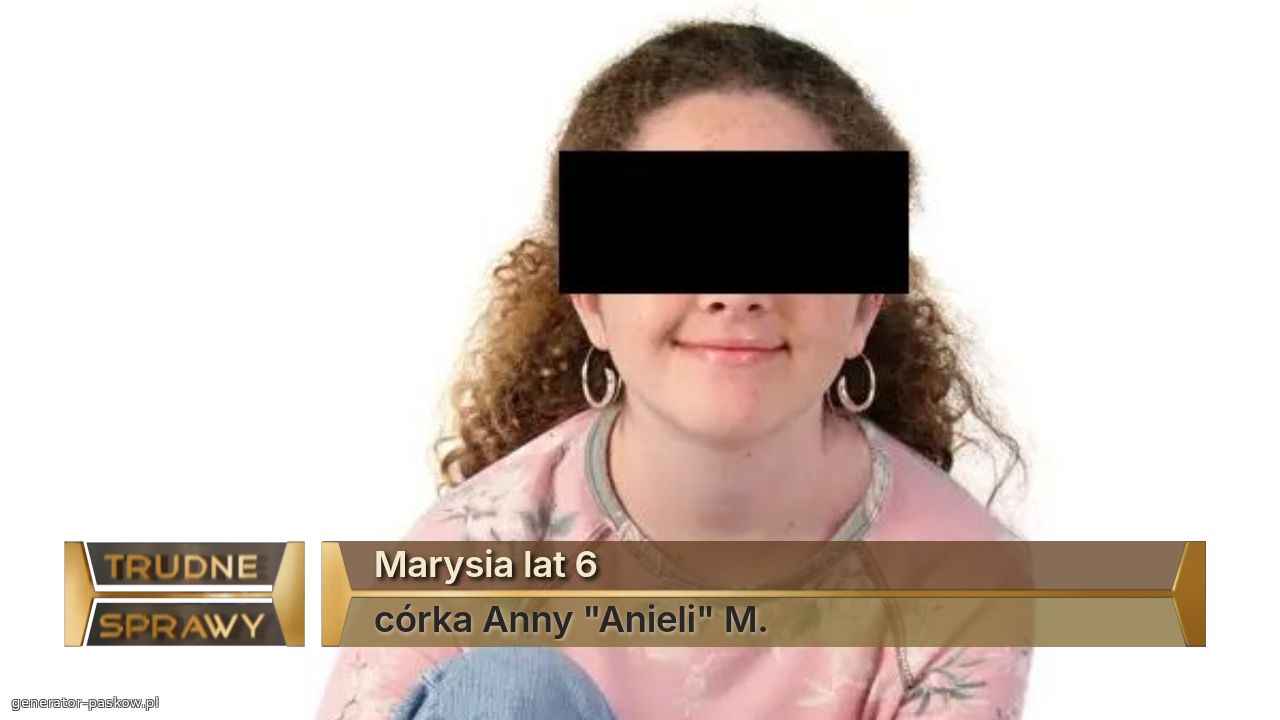 Marysia lat 6
córka Anny "Anieli" M.
