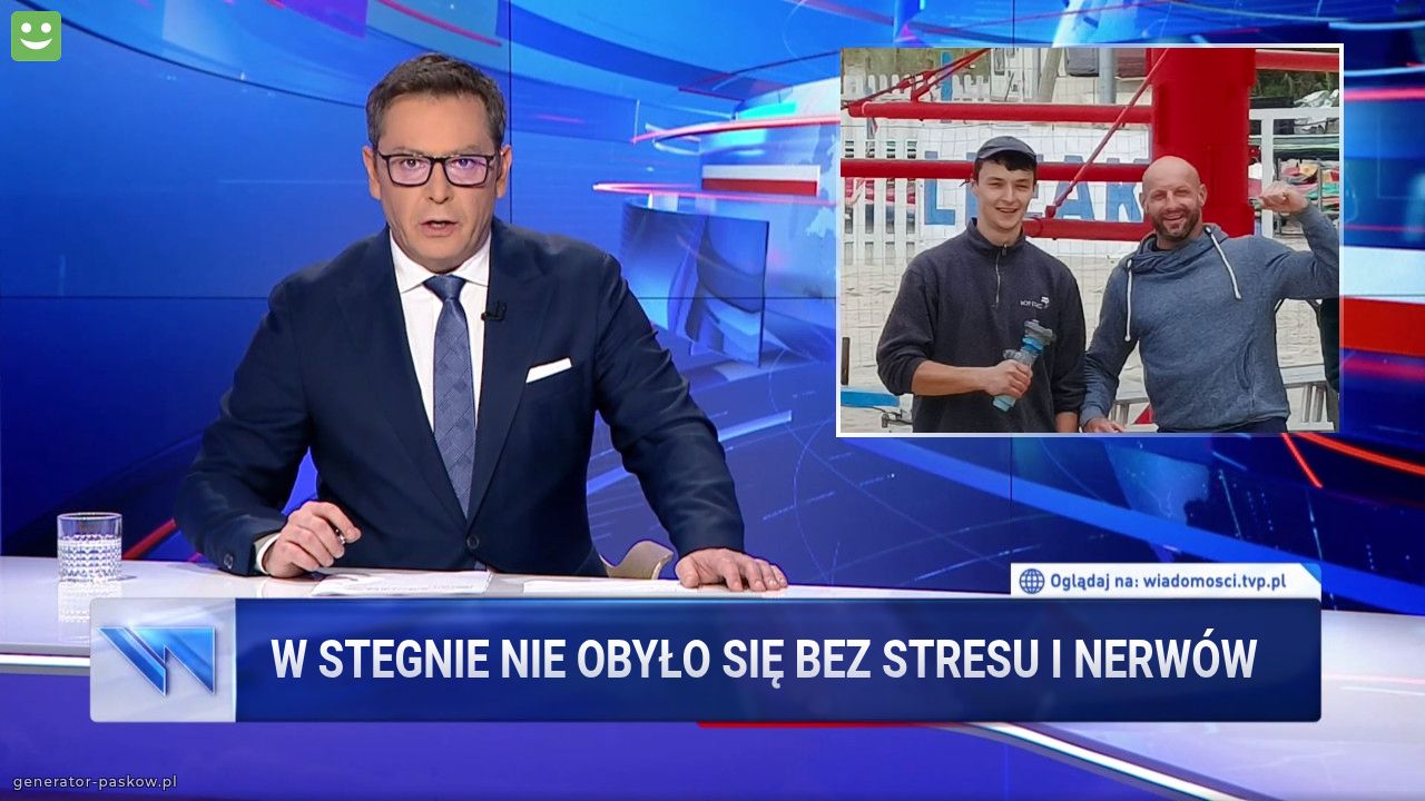 W stegnie nie obyło się bez stresu i nerwów 