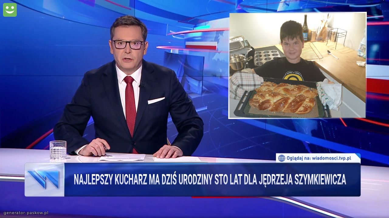 najlepszy kucharz ma dziś urodziny sto lat dla Jędrzeja Szymkiewicza