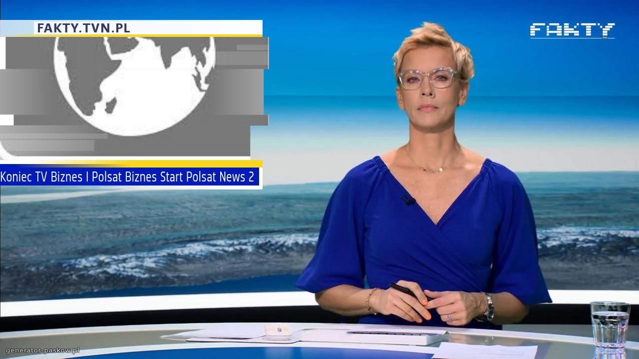 Koniec TV Biznes I Polsat Biznes Start Polsat News 2