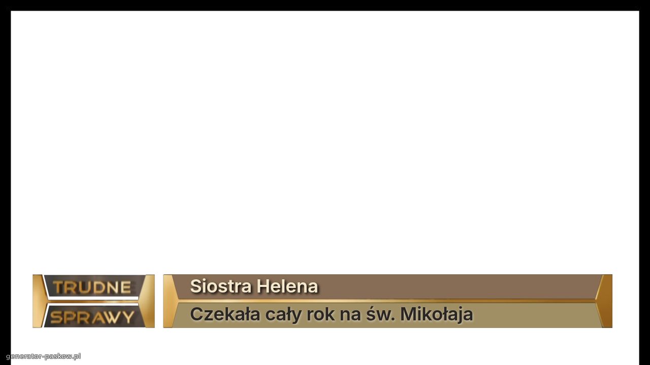 Siostra Helena 
Czekała cały rok na św. Mikołaja 