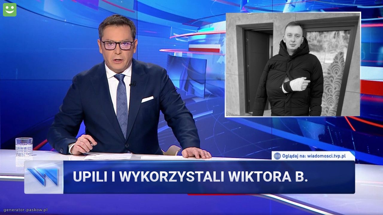 Upili i wykorzystali Wiktora B.