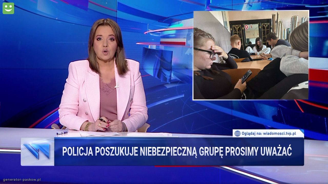 POLICJA POSZUKUJE niebezpieczną grupę prosimy uważać