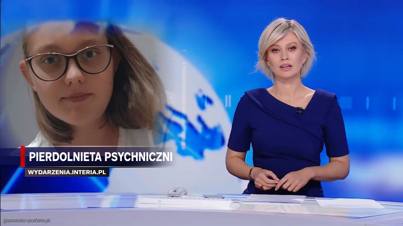 Pierdolnieta psychnicznie  