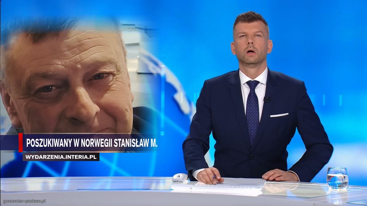Poszukiwany w Norwegii Stanisław M.