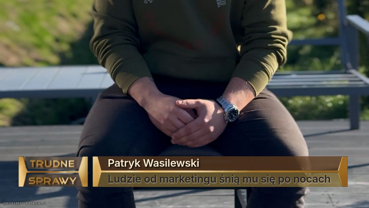 Patryk Wasilewski
Ludzie od marketingu śnią mu się po nocach