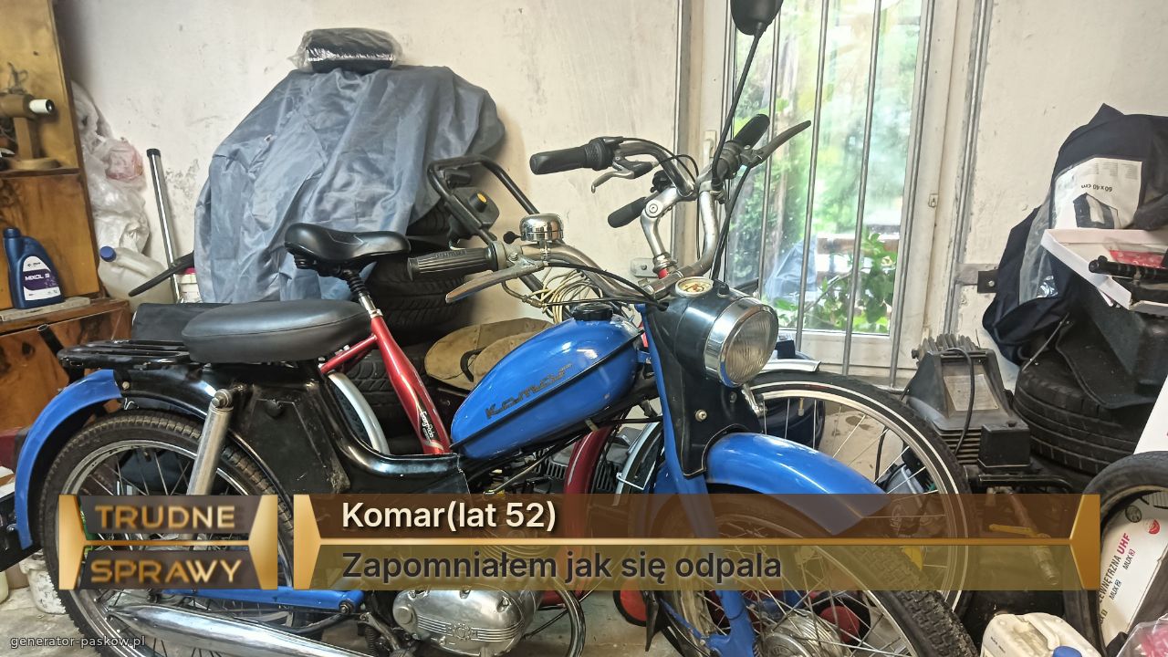 Komar(lat 52)
Zapomniałem jak się odpala 