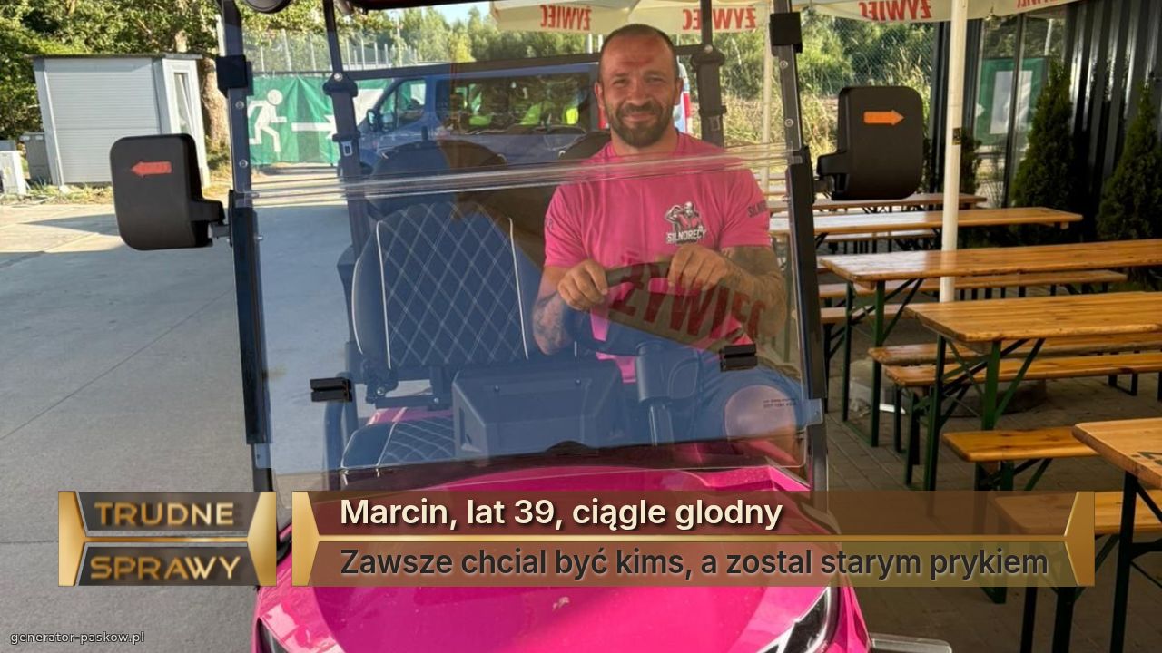 Marcin, lat 39, ciągle glodny
Zawsze chcial być kims, a zostal starym prykiem