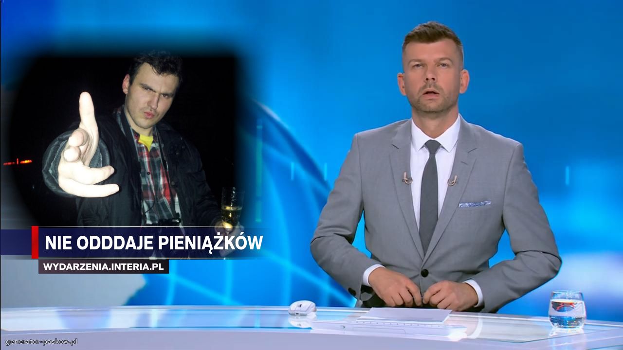 Nie odddaje pieniążków 