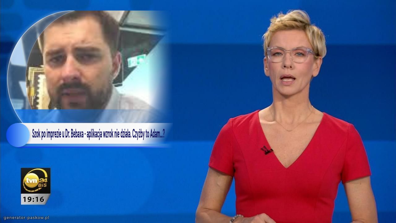 Szok po imprezie u Dr. Bebaxa - aplikacja wzrok nie działa. Czyżby to Adam...?