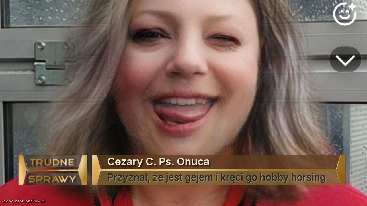 Cezary C. Ps. Onuca
Przyznał, że jest gejem i kręci go hobby horsing