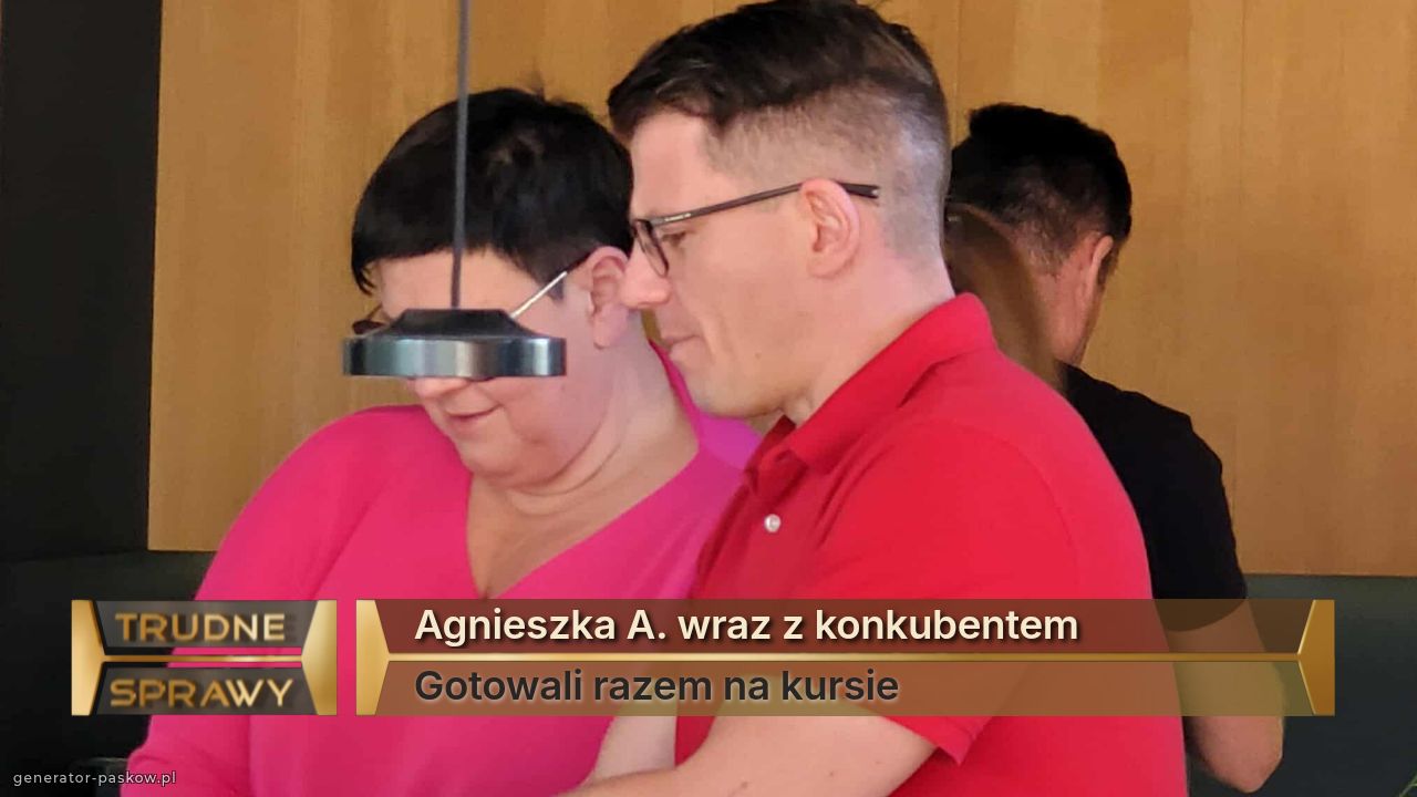 Agnieszka A. wraz z konkubentem 
Gotowali razem na kursie 