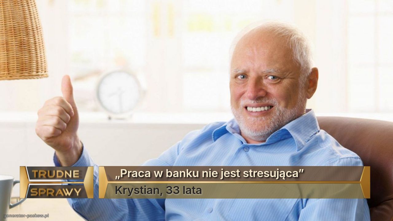 „Praca w banku nie jest stresująca”
Krystian, 33 lata