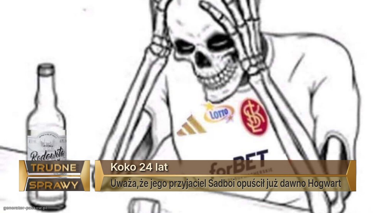 Koko 24 lat
Uważa,że jego przyjaciel Sadboi opuścił już dawno Hogwart