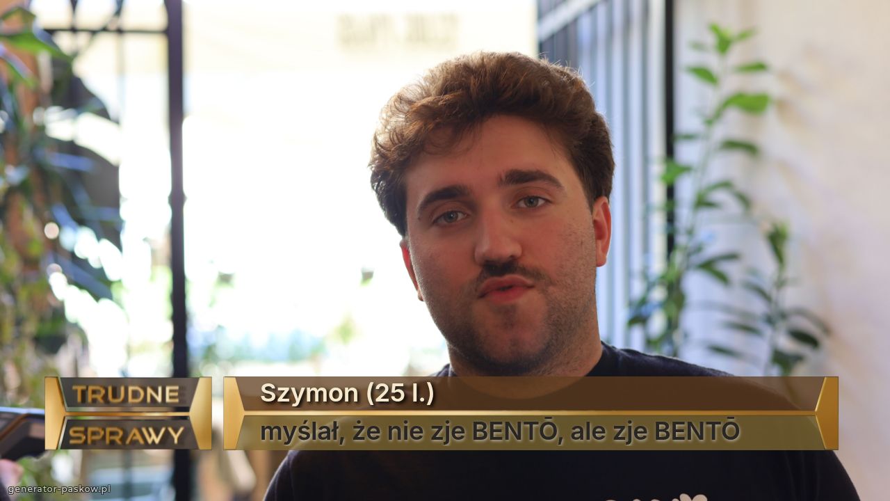 Szymon (25 l.)
myślał, że nie zje BENTŌ, ale zje BENTŌ
