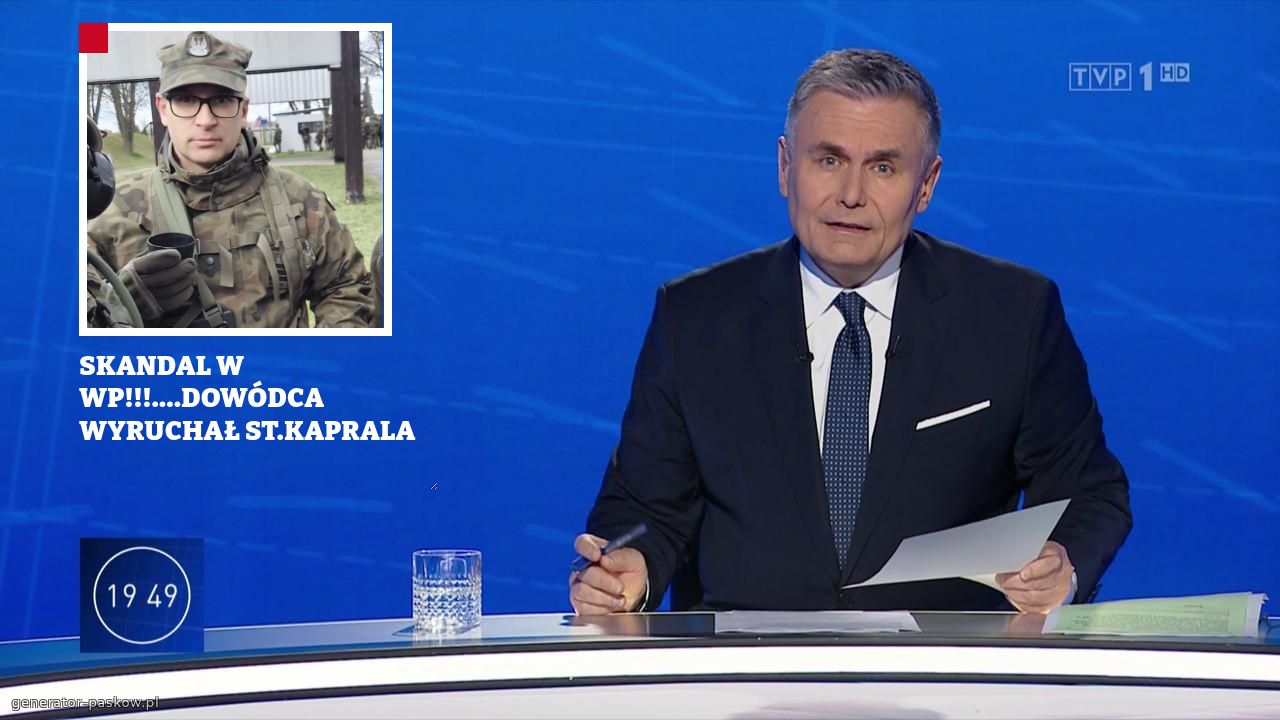 SKANDAL W WP!!!....DOWÓDCA WYRUCHAŁ ST.KAPRALA