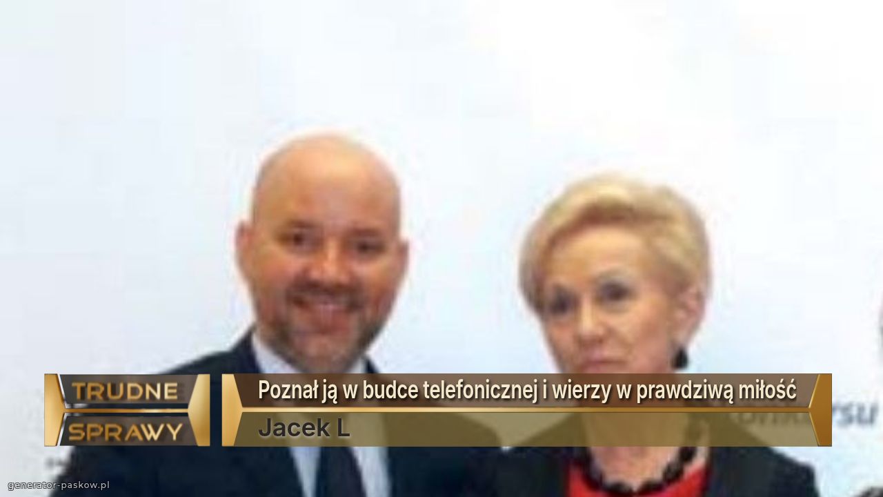 Poznał ją w budce telefonicznej i wierzy w prawdziwą miłość
Jacek L