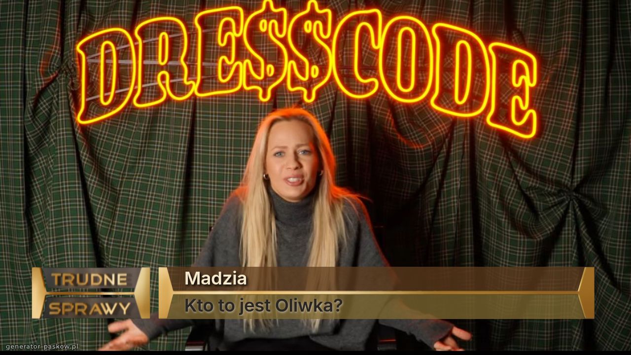 Madzia 
Kto to jest Oliwka?