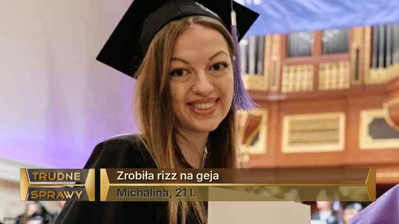Zrobiła rizz na geja
Michalina, 21 l.
