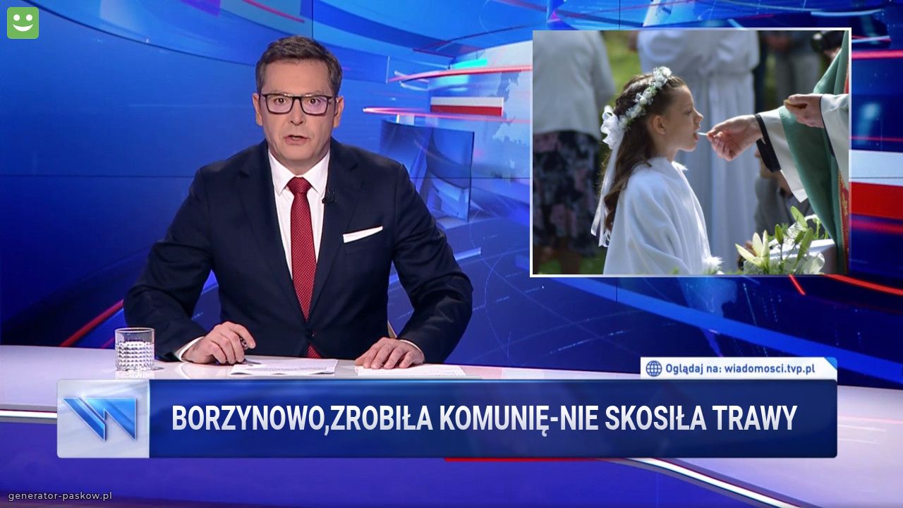 Borzynowo,zrobiła Komunię-nie skosiła trawy 
