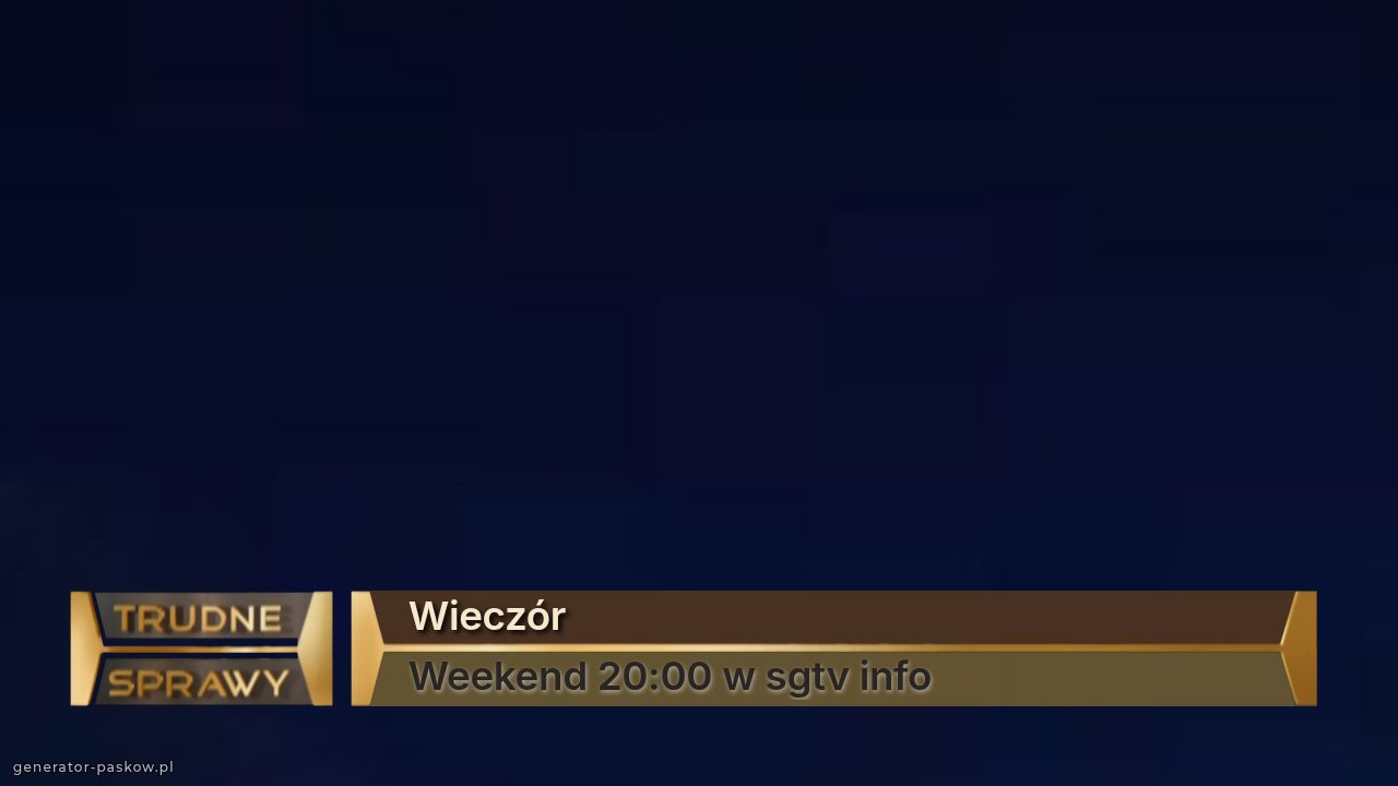 Wieczór
Weekend 20:00 w sgtv info